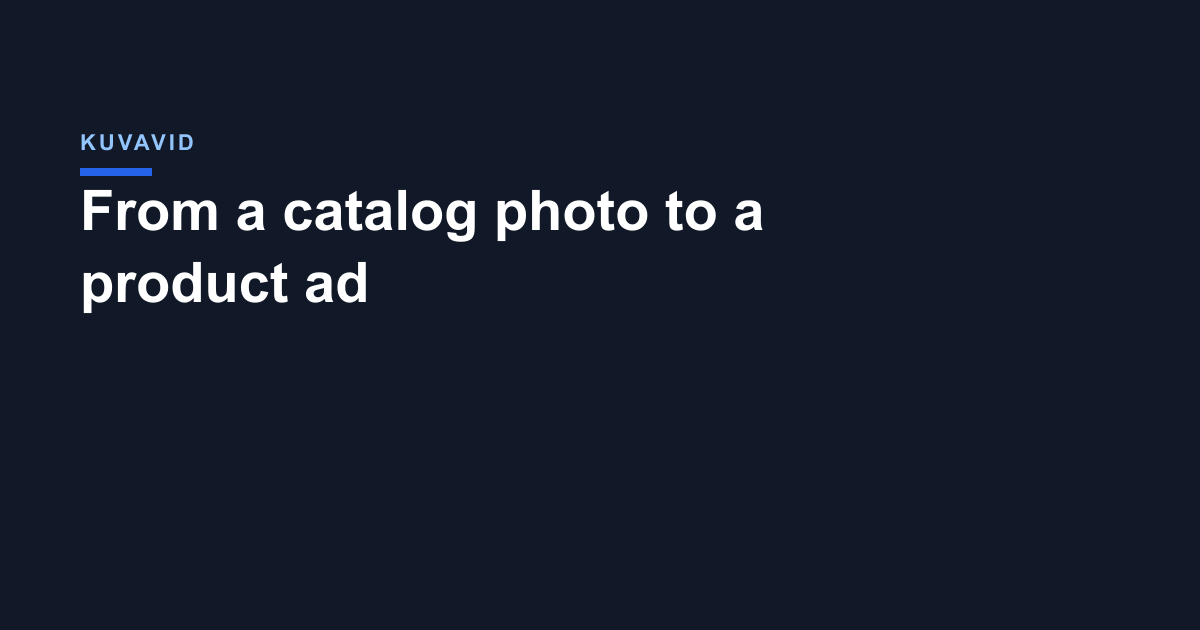 From a catalog photo to a product ad