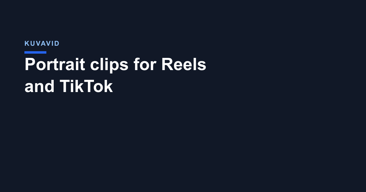 Portrait clips for Reels and TikTok