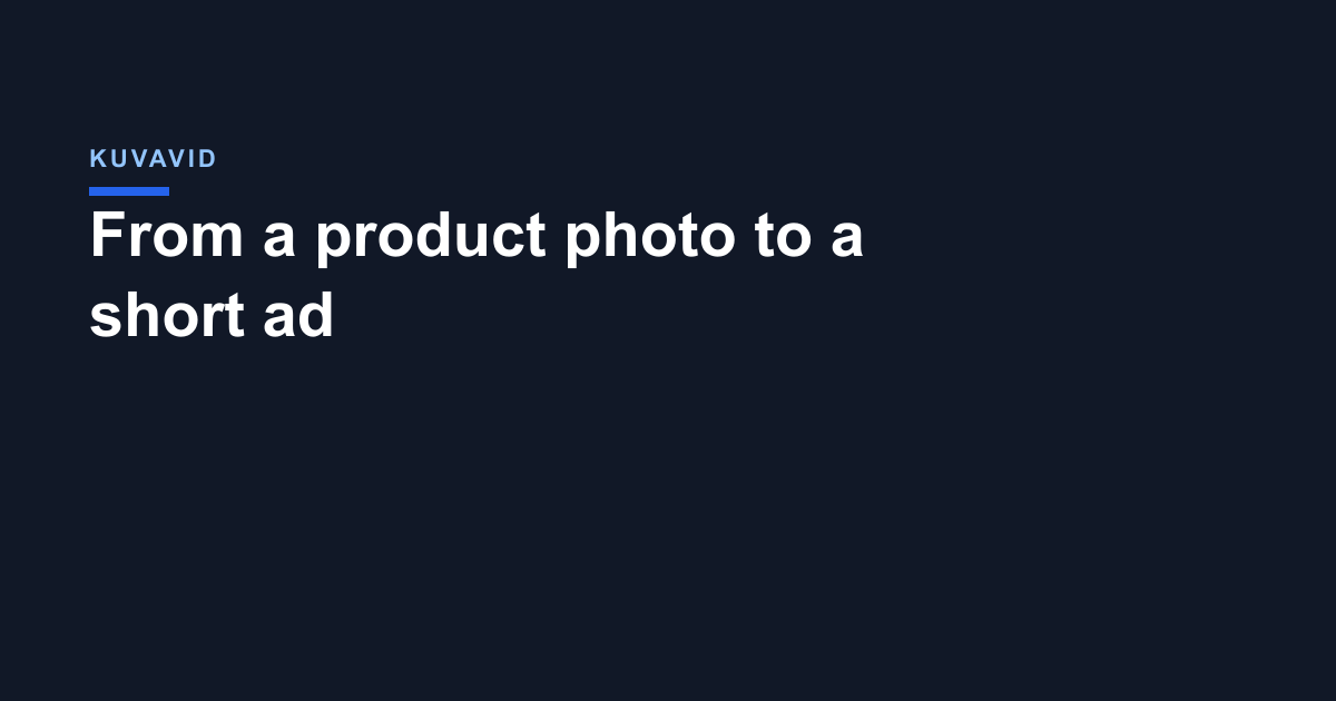 From a product photo to a short ad