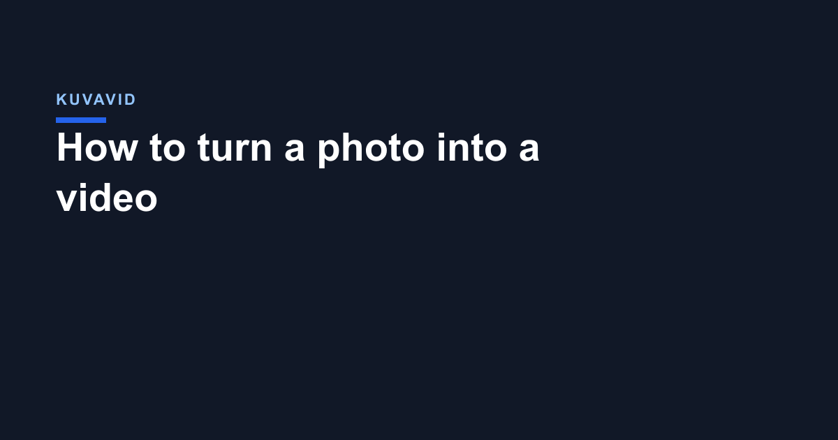 How to turn a photo into a video