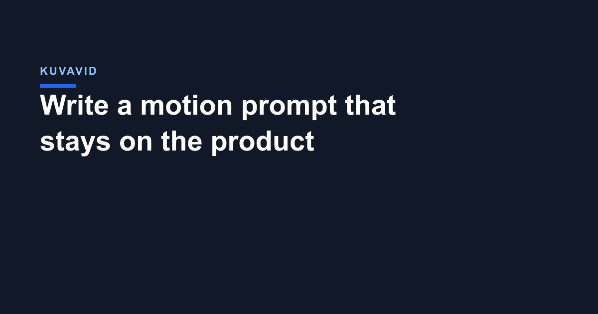 Write a motion prompt that stays on the product